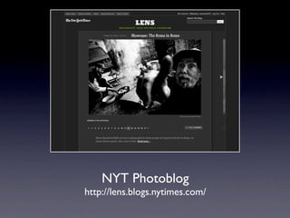 NYT Photoblog
http://lens.blogs.nytimes.com/
 