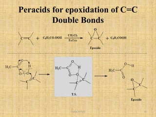 Peracids for epoxidation of C=C
Double Bonds
Vishal.D.Patil 18
 