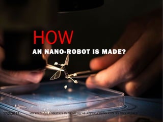 Micro/Nano-Robotics in Biomedical Applications and Its Progresses | PPT