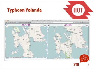 Typhoon Yolanda

GIS
for the !
s
masse

VGI

15

 