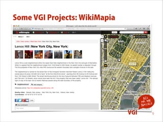 Some VGI Projects: WikiMapia

GIS
for the !
s
masse

VGI

5

 