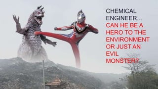 Role of Chemical Engineers in Saving the Environment | PPTX