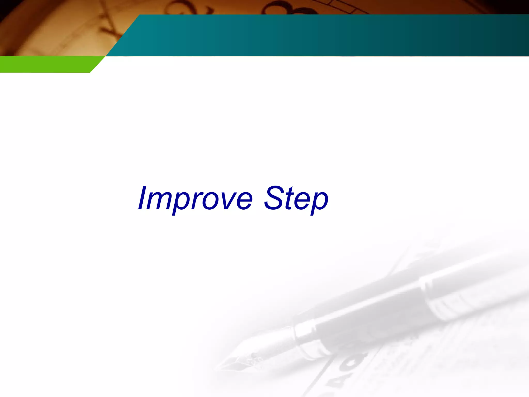 Improve Step 
 