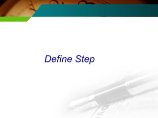 Define Step 
 