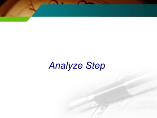 Analyze Step 
 