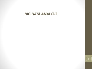 1
BIG DATA ANALYSIS
 