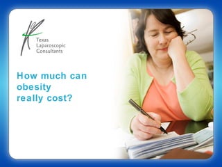 How much can
obesity
really cost?
 