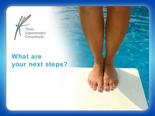 What are
your next steps?
 