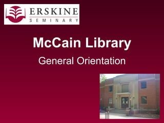 McCain Library General Orientation 
