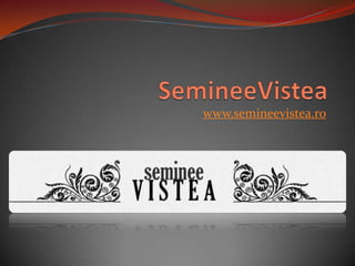 www.semineevistea.ro

 