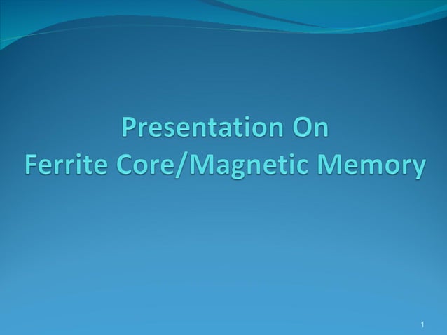 presentation on ferrite core memory | PPT | Data Storage and ...