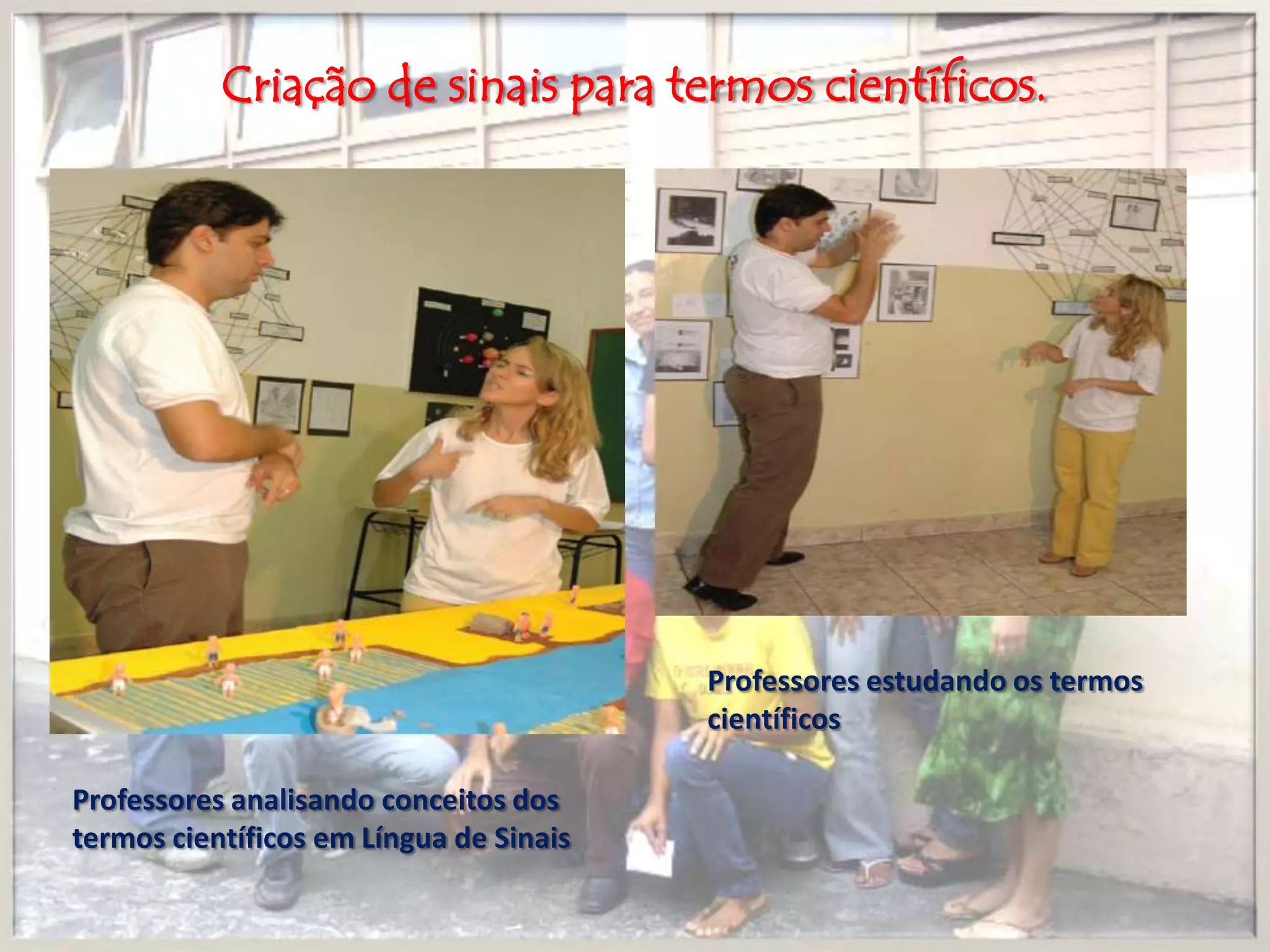 Criação de sinais para termos científicos.Professores estudando os termos científicosProfessores analisando conceitos dos termos científicos em Língua de Sinais