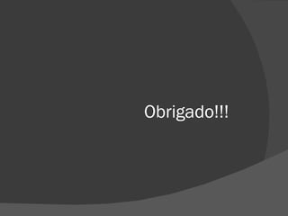 Obrigado!!! 