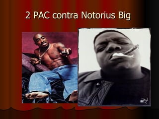 2 PAC contra Notorius Big  