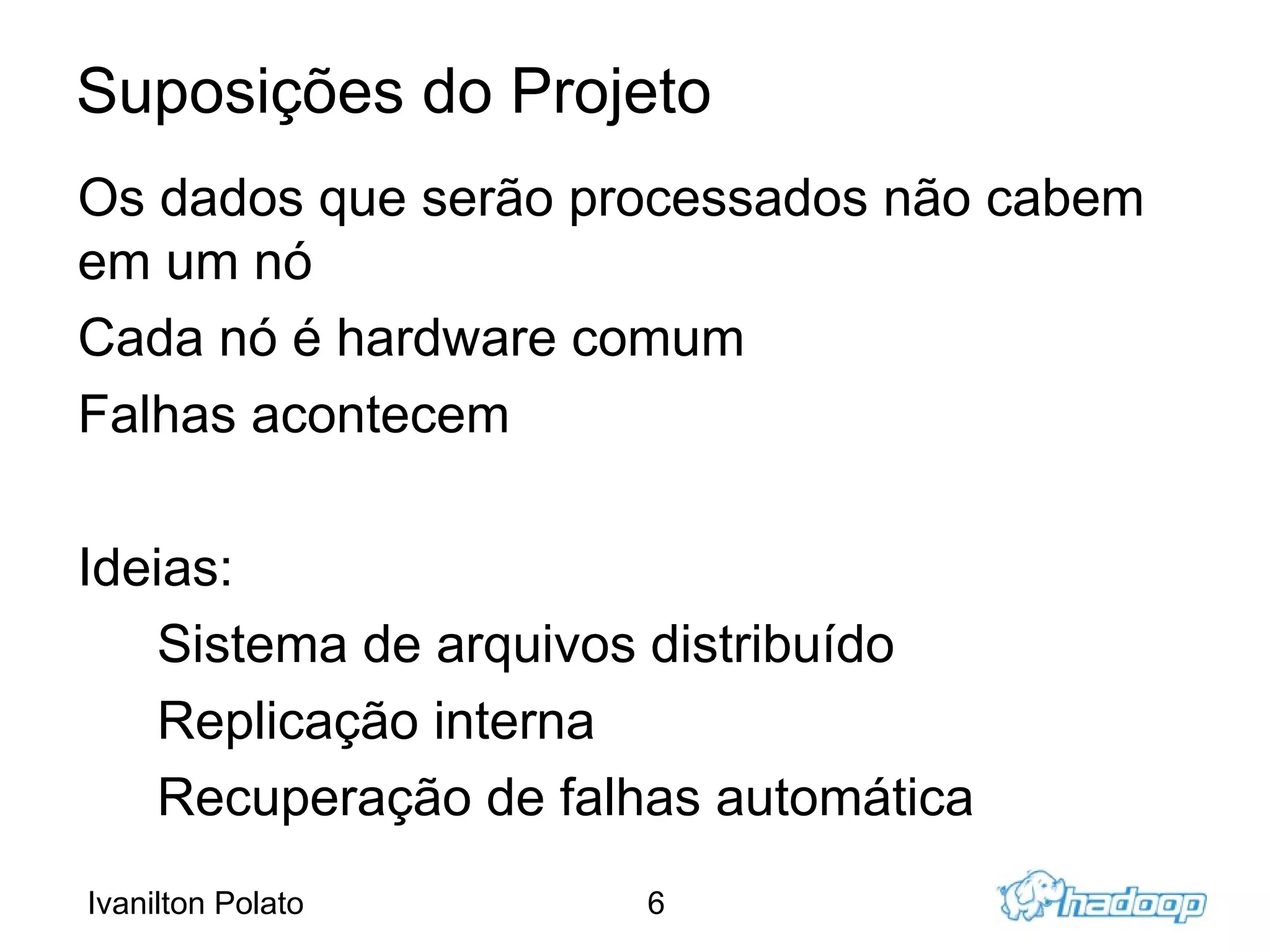 Histórico Fev/03 – Primeira biblioteca Map/Reduce na Google  