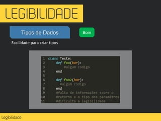 Tipos de Dados
Facilidade para criar tipos
Bom
 