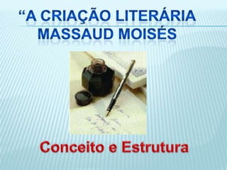 “A Criação Literária Massaudmoisés Conceito e Estrutura 