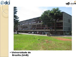•  Universidade de Brasília (UnB) 