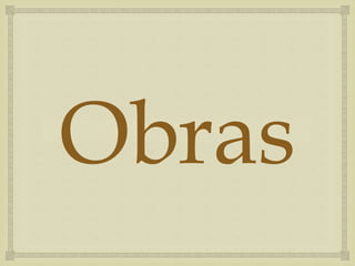 
Obras
 