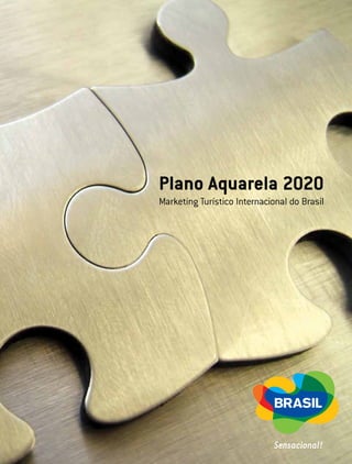 Plano Aquarela 2020
Marketing Turístico Internacional do Brasil
 