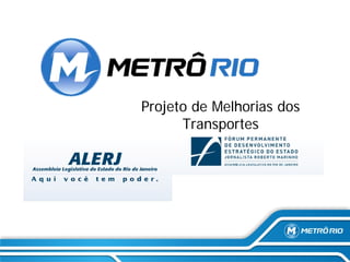 Projeto de Melhorias dos
      Transportes
 