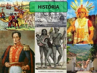 HISTÓRIA
 