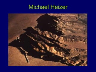 Michael Heizer
 