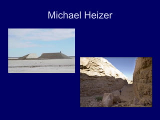 Michael Heizer
 