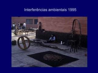 Interferências ambientais 1995
 