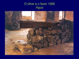 O olhar e o fazer 1996
        Água
 