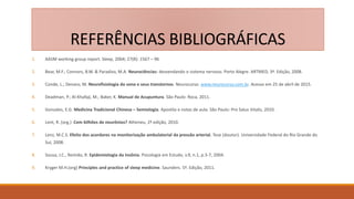 REFERÊNCIAS BIBLIOGRÁFICAS
1. AASM working group report. Sleep, 2004; 27(8): 1567 – 96
2. Bear, M.F.; Connors, B.W. & Paradiso, M.A. Neurociências: desvendando o sistema nervoso. Porto Alegre: ARTMED, 3ª. Edição, 2008.
3. Conde, L.; Denaro, M. Neurofisiologia do sono e seus transtornos. Neurocurso. www.neurocurso.com.br. Acesso em 25 de abril de 2015.
4. Deadman, P.; Al-Khafaji, M.; Baker, K. Manual de Acupuntura. São Paulo: Roca, 2011.
5. Gonzales, E.G. Medicina Tradicional Chinesa – Semiologia. Apostila e notas de aula. São Paulo: Pro Salus Vitalis, 2010.
6. Lent, R. (org.) Cem bilhões de neurônios? Atheneu, 2ª edição, 2010.
7. Lenz, M.C.S. Efeito dos acordares na monitorização ambulatorial da pressão arterial. Tese (doutor). Universidade Federal do Rio Grande do
Sul, 2008.
8. Sousa, J.C., Reimão, R. Epidemiologia da insônia. Psicologia em Estudo, v.9, n.1, p.3-7, 2004.
9. Kryger M.H.(org) Principles and practice of sleep medicine. Saunders. 5ª. Edição, 2011.
 