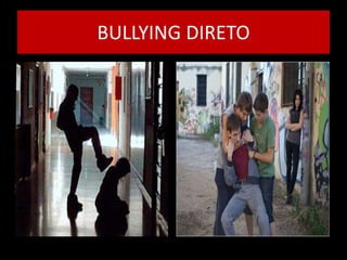BULLYING DIRETO 
 