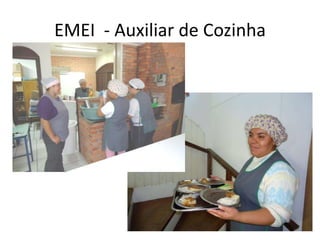 EMEI - Auxiliar de Cozinha
 