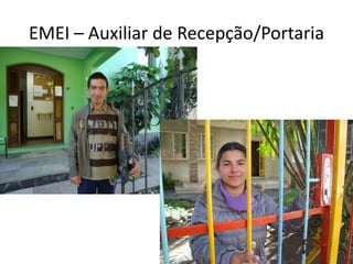 EMEI – Auxiliar de Recepção/Portaria
 