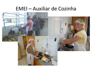 EMEI – Auxiliar de Cozinha
 