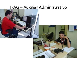 IPAG – Auxiliar Administrativo
 