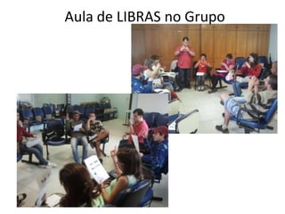 Aula de LIBRAS no Grupo
 