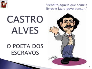 “Bendito aquele que semeia 
livros e faz o povo pensar.” 
2 
 