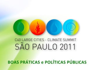  
BOAS	
  PRÁTICAS	
  e	
  POLÍTICAS	
  PÚBLICAS	
  	
  
 