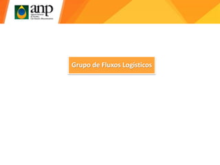 Grupo de Fluxos Logísticos
 