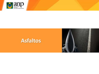 Asfaltos
 