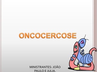 MINISTRANTES: JOÃO
PAULO E JULIA.
 