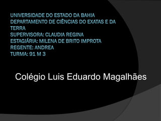 Colégio Luis Eduardo Magalhães
 