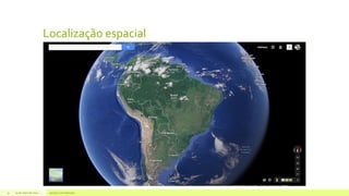 Localização espacial
29 de maio de 2014 google.com.br/maps9
 