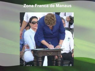 Zona Franca de Manaus
 