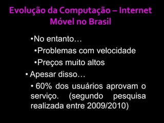 Informática Instrumental1 - A necessidade de integração dos mundos do computador2 - Tipos de Conhecimento3 - Evolução da computação no mundo atual4 - Uso de tecnologias pelo homem