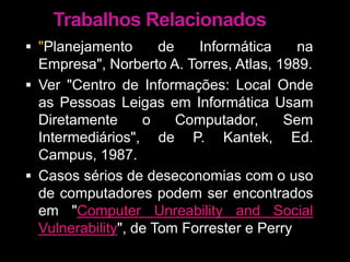 Trabalhos Relacionados"Planejamento de Informática na Empresa", Norberto A. Torres, Atlas, 1989. 