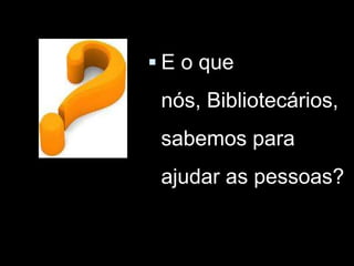 As novas formas de se comunicar.