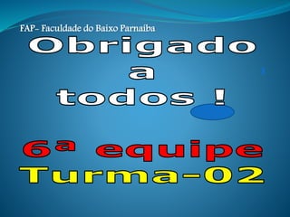 FAP- Faculdade do Baixo Parnaíba 
