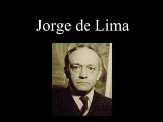 Jorge de Lima
 